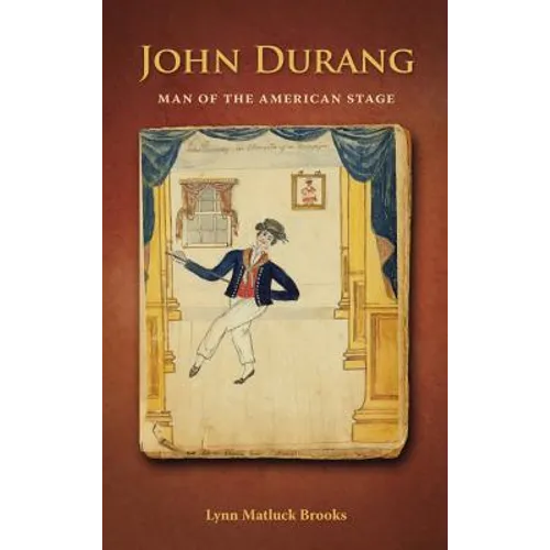 John Durang: Man of the American Stage - Hardcover