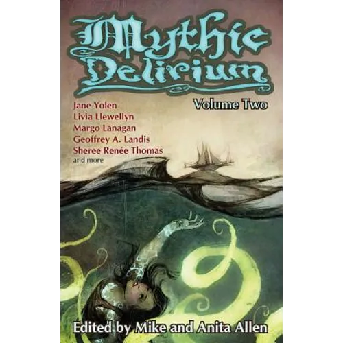 Mythic Delirium: Volume Two: an international anthology of prose and verse - Paperback