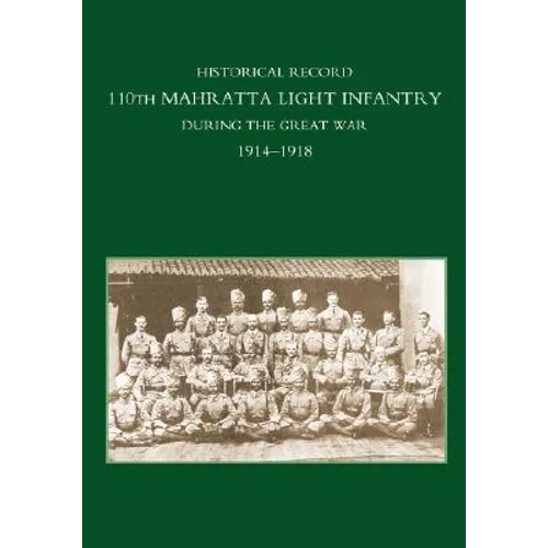 Historical Record 110th Mahratta Light Infantry, During the Great War - Paperback