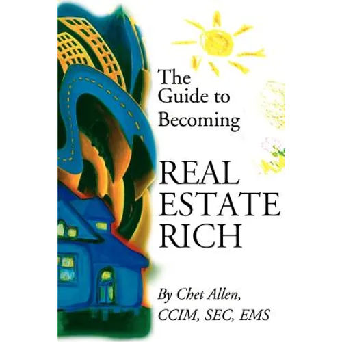The Guide to Becoming Real Estate Rich - Paperback