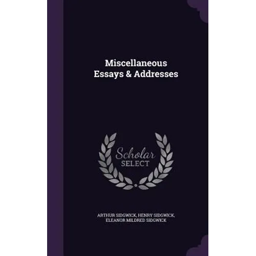 Miscellaneous Essays & Addresses - Hardcover