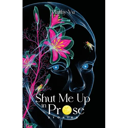 Shut Me Up in Prose: Stories - Paperback