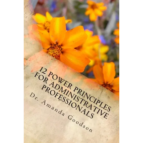 12 Power Principles for Administrative Professionals - Paperback