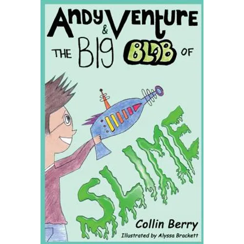 Andy Venture and the Big Blob of Slime - Paperback