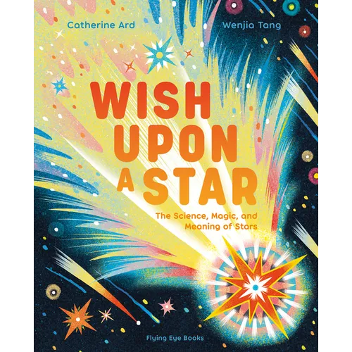 Wish Upon a Star: The Science, Magic and Meaning of Stars