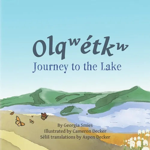 Journey to the Lake: Olq͏ʷe̓tkʷ - Paperback