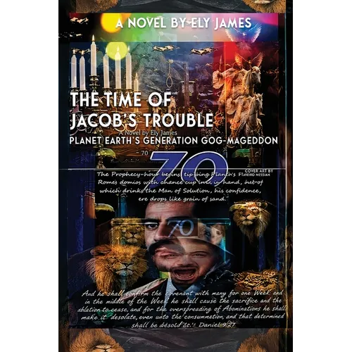 70, The Time of Jacob's Trouble - Planet Earth's Generation Gog-Mageddon! - Paperback