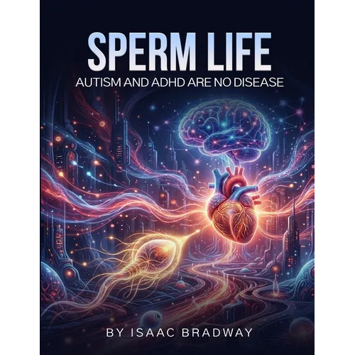 Sperm Life: Autism and ADHD Are No Disease - Paperback