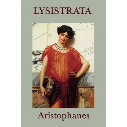 Lysistrata: A Classic Greek Comedy - Paperback