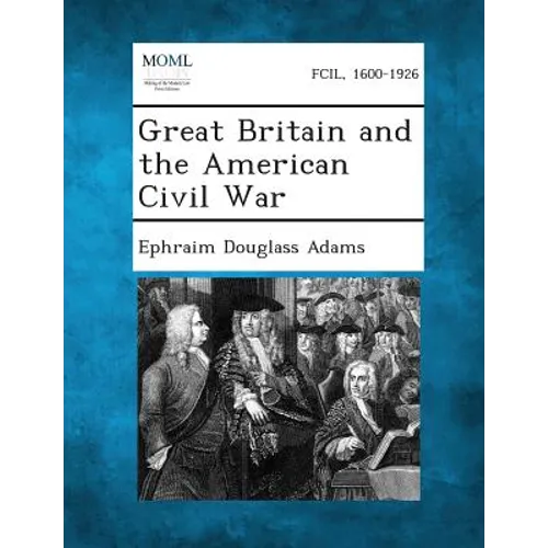 Great Britain and the American Civil War - Paperback