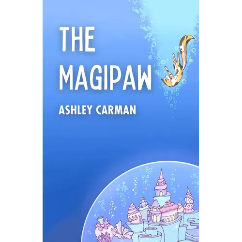 The Magipaw: One Cat's Adventure to Save a Magical Underwater World - Paperback