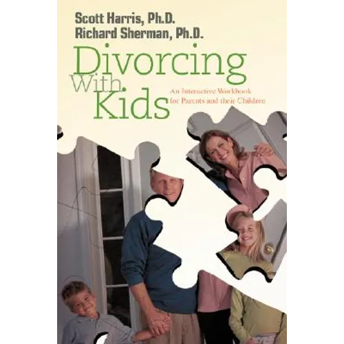 Divorcing with Kids: An Interactive Workbook for Parents and Their Children - Paperback
