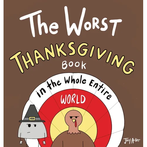 The Worst Thanksgiving Book in the Whole Entire World - Hardcover