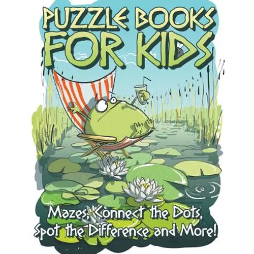 Puzzle Book for Kids: Mazes, Connect the Dots, Spot the Difference and More! - Paperback