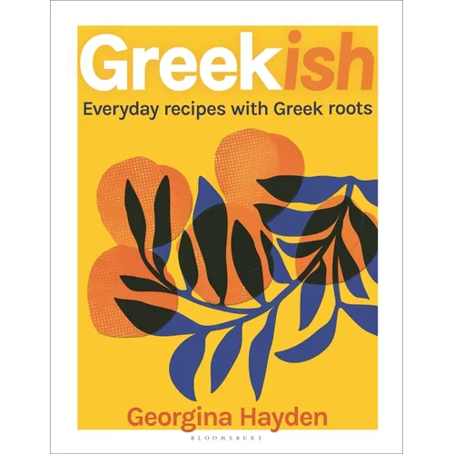 Greekish: Everyday Recipes with Greek Roots