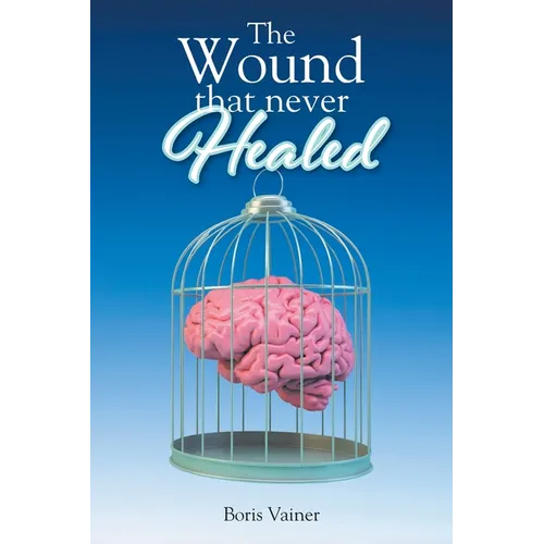 The Wound That Never Healed - Paperback
