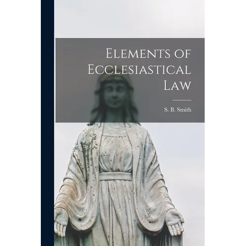Elements of Ecclesiastical Law - Paperback