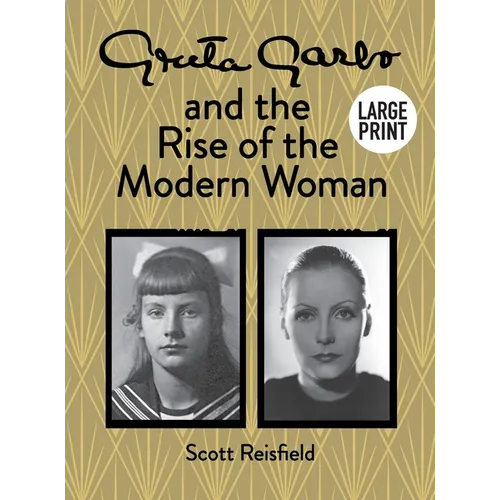 Greta Garbo and the Rise of the Modern Woman LARGE PRINT - Hardcover