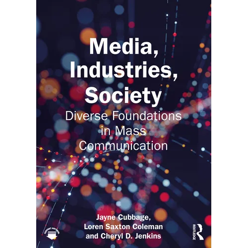 Media, Industries, Society: Diverse Foundations in Mass Communication - Paperback