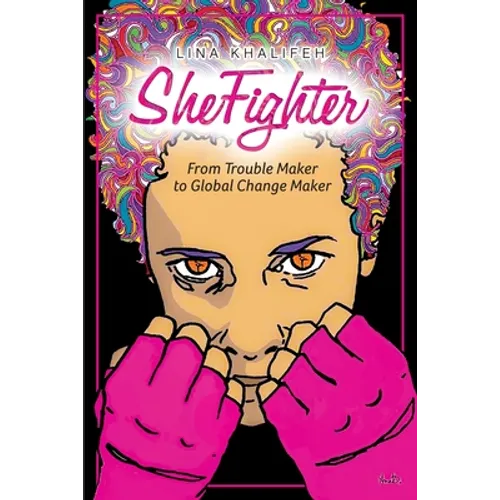 SheFighter: From Trouble Maker to Global Change Maker