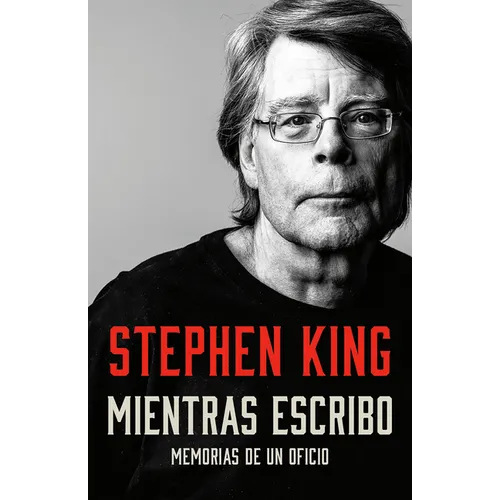 Mientras Escribo: Memorias de Un Oficio / On Writing: A Memoir of the Craft - Paperback