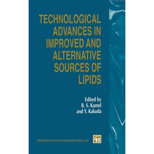 Technological Advances in Improved and Alternative Sources of Lipids - Hardcover