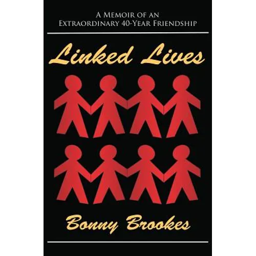 Linked Lives: A Memoir of an Extraordinary 40-Year Friendship - Paperback