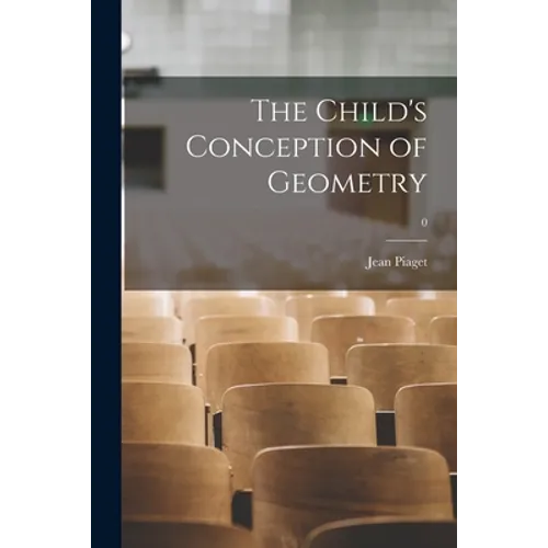 The Child's Conception of Geometry; 0 - Paperback