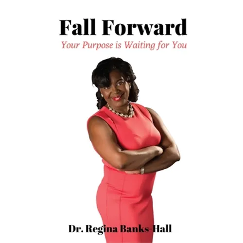 Fall Forward: Your Purpose is Waiting for You - Paperback