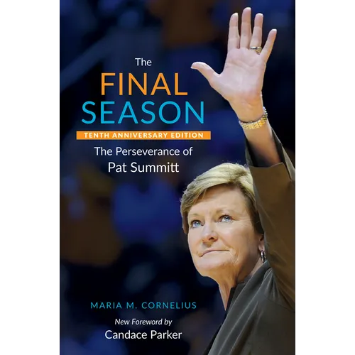 The Final Season: The Perseverance of Pat Summitt - Paperback