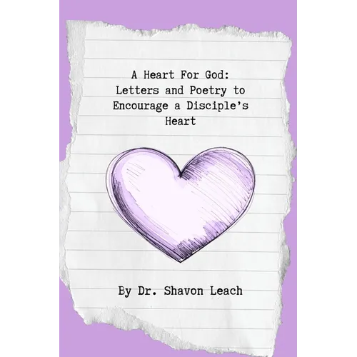 A Heart For God: Letters and Poetry to Encourage a Disciple's Heart - Paperback
