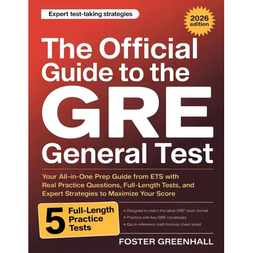 The Official Guide to the GRE General Test: Your All-in-One Prep Guide from ETS with Real Practice Questions, Full-Length Tests, and Expert Strategies - Paperback