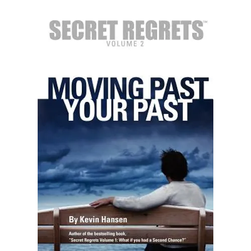 Secret Regrets Volume 2: Moving Past Your Past - Paperback
