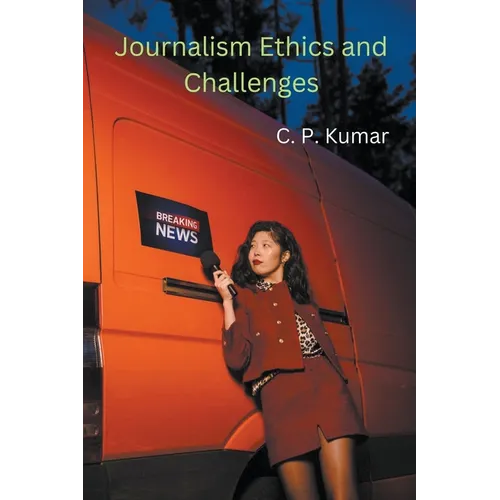 Journalism Ethics and Challenges - Paperback