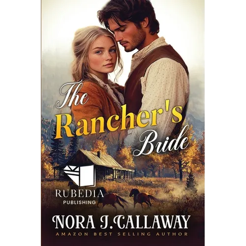 The Rancher's Bride: A Western Historical Romance Book - Paperback