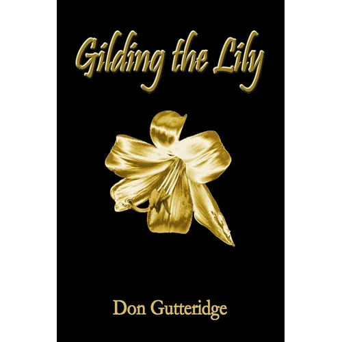 Gilding the Lily - Paperback