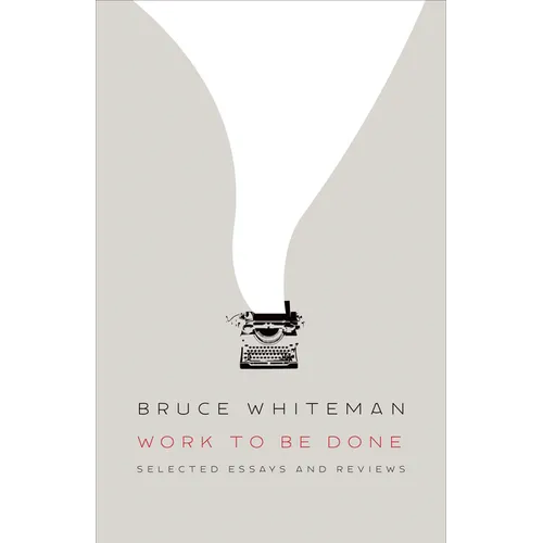 Work to Be Done: Selected Essays and Reviews - Paperback