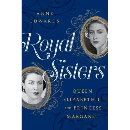 Royal Sisters: Queen Elizabeth II and Princess Margaret