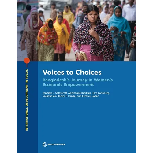 Voices to Choices: Bangladesh's Journey in Women's Economic Empowerment - Paperback