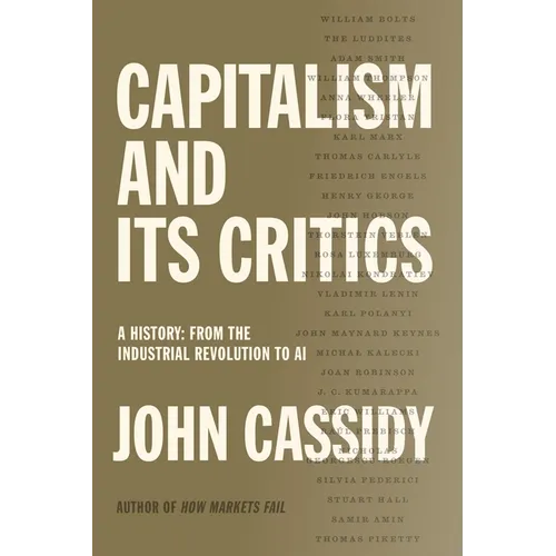 Capitalism and Its Critics: A History: From the Industrial Revolution to AI - Hardcover