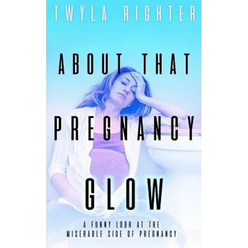 About That Pregnancy Glow - Paperback