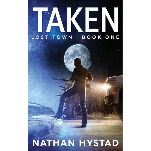 Taken (Lost Town Book One) - Paperback