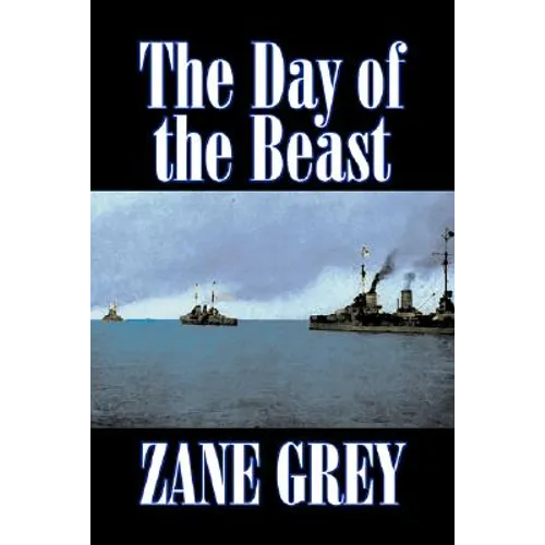 The Day of the Beast by Zane Grey, Fiction, Westerns, Historical - Paperback