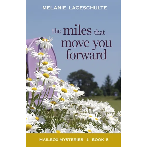 The Miles That Move You Forward - Paperback
