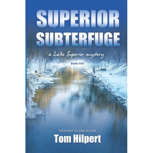 Superior Subterfuge: a Lake Superior Mystery (#5) - Paperback