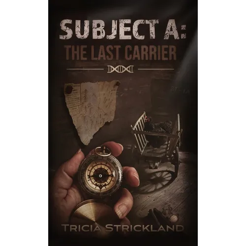 Subject A: The Last Carrier - Hardcover