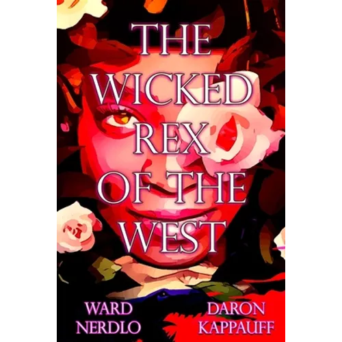 The Wicked Rex of the West - Paperback
