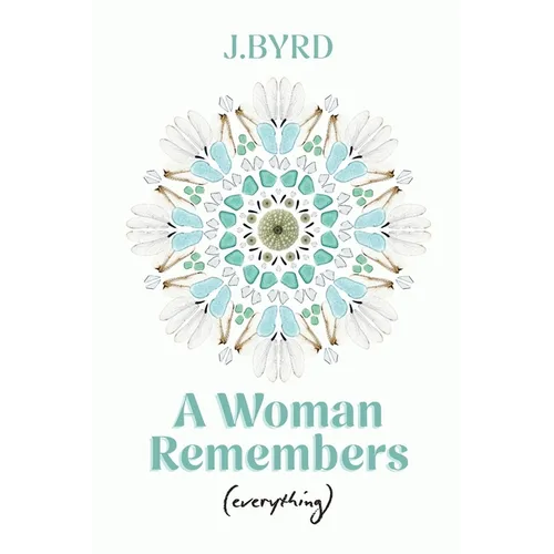 A Woman Remembers (everything)