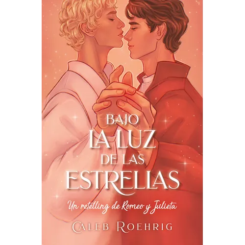 Bajo La Luz de Las Estrellas. Un Retelling de Romeo Y Julieta - Paperback
