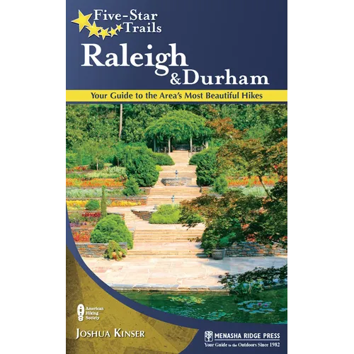 Five-Star Trails: Raleigh and Durham: Your Guide to the Area's Most Beautiful Hikes - Hardcover